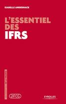 Couverture du livre « L'essentiel des IFRS » de Isabelle Andernack aux éditions Eyrolles