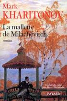 Couverture du livre « Mallette de milachevitch (la), une philosophie provinciale. 3 » de Mark Kharitonov aux éditions Fayard