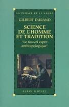 Couverture du livre « Science de l'homme et tradition » de Gilbert Durand aux éditions Albin Michel