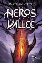 Couverture du livre « Les heros de la vallee » de Jonathan Stroud aux éditions Albin Michel