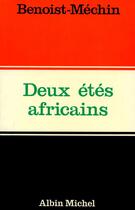 Couverture du livre « Deux étés africains » de Jacques Benoist-Mechin aux éditions Albin Michel