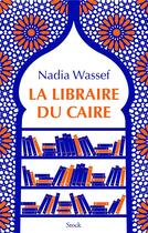 Couverture du livre « La libraire du Caire » de Nadia Wassef aux éditions Stock