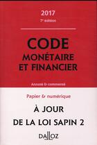 Couverture du livre « Code monétaire et financier ; annoté et commenté (édition 2017) » de  aux éditions Dalloz