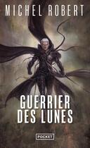 Couverture du livre « L'agent des ombres Tome 6 : guerrier des lunes » de Michel Robert aux éditions Pocket