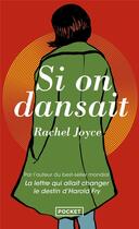 Couverture du livre « Si on dansait... » de Rachel Joyce aux éditions Pocket