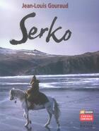 Couverture du livre « Serko » de Jean-Louis Gouraud aux éditions Rocher