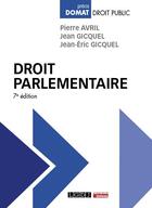 Couverture du livre « Droit parlementaire (7e édition) » de Jean-Eric Gicquel et Pierre Avril aux éditions Lgdj