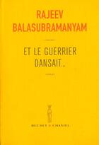 Couverture du livre « Et le guerrier dansait » de Balasubramanyam Raje aux éditions Buchet Chastel