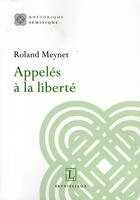 Couverture du livre « Appeles a la liberte » de Roland Meynet aux éditions Lethielleux