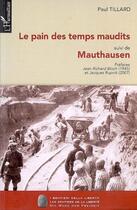 Couverture du livre « Le pain des temps maudits ; Mauthausen » de Paul Tillard aux éditions L'harmattan