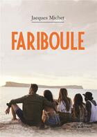 Couverture du livre « Fariboule » de Jacques Michet aux éditions Amalthee