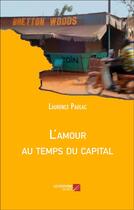 Couverture du livre « L'amour au temps du capital » de Laurence Paulac aux éditions Editions Du Net