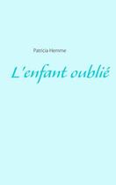 Couverture du livre « L'enfant oublie » de Hemme Patricia aux éditions Books On Demand