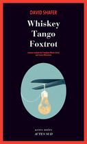 Couverture du livre « Whiskey Tango Foxtrot » de David Shafer aux éditions Actes Sud