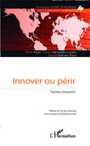 Couverture du livre « Innover ou périr ; paroles d'experts » de Florin Paun et Laurice Alexandre-Leclair et Ingrid Vaileanu-Paun aux éditions Editions L'harmattan