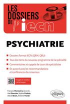 Couverture du livre « Psychiatrie » de Francois Montastruc et Axel Bourcier et Sophie Prebois et Alexis Revet et Antoine Yrondi aux éditions Ellipses