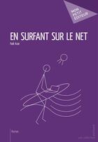 Couverture du livre « En surfant sur le net » de Fadi A. Azar aux éditions Mon Petit Editeur