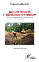 Couverture du livre « Conflits fonciers et régulation au Cameroun ; pour une approche psycho-socio-anthropologique » de Zang Ndi S A. aux éditions L'harmattan
