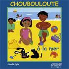 Couverture du livre « Choubouloute à la mer » de Ogier aux éditions Plb