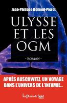 Couverture du livre « Ulysse et les OGM » de Jean-Pierre Demont-Pierot aux éditions Les Portes Du Soleil