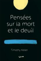 Couverture du livre « Pensées sur la mort et le deuil » de Timothy Keller aux éditions Editions Cle