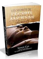 Couverture du livre « Les secrets de l'Egypte ancienne décryptés » de Simon Cox aux éditions Original Books