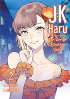 Couverture du livre « JK Haru ; sex worker in another world Tome 2 » de J-Ta Yamada et Ko Hiratori aux éditions Meian
