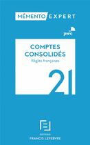 Couverture du livre « Mémento expert : comptes consolidés : règles françaises (édition 2021) » de  aux éditions Lefebvre