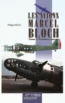 Couverture du livre « Les avions Marcel Bloch : Tome I : Premiers succès » de Philippe Ricco aux éditions Lela Presse