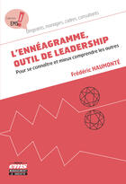 Couverture du livre « L'ennéagramme, outil de leadership ; pour se connaître et mieux comprendre les autres » de Frederic Haumonte aux éditions Editions Ems