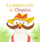 Couverture du livre « La moustache de Chiquita » de Marie Tibi et Larysa Maliush aux éditions Circonflexe