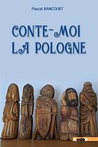 Couverture du livre « Conte-moi la Pologne » de Pascal Bancourt aux éditions Code9