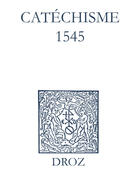 Couverture du livre « Recueil des opuscules 1566. Catéchisme (1545) » de Laurence Vial-Bergon aux éditions Epagine