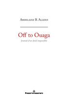 Couverture du livre « Off to Ouaga ; journal d'un deuil impossible » de Abdelaziz B. Alaoui aux éditions Hermann