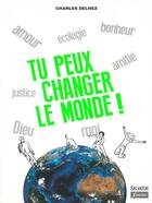 Couverture du livre « Tu peux changer le monde ! » de Charles Delhez aux éditions Salvator