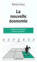 Couverture du livre « La nouvelle économie » de Patrick Artus aux éditions La Decouverte