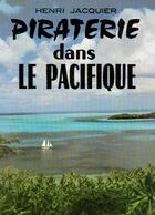 Couverture du livre « Piraterie dans le Pacifique » de Henri Jacquier aux éditions Nel