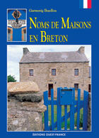 Couverture du livre « Noms de maisons en breton » de Ihuellou Le Menn-Ser aux éditions Ouest France