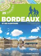 Couverture du livre « Bordeaux et ses alentours - 25 balades » de Vaesken aux éditions Ouest France