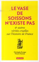 Couverture du livre « Le vase de Soissons n'existe pas » de Christophe Granger aux éditions Autrement