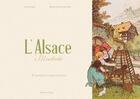 Couverture du livre « L'Alsace illustrée ; à travers les cartes postales » de  aux éditions Signe