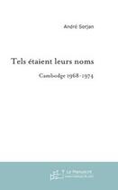 Couverture du livre « Tels etaient leurs noms » de Serjan Andre aux éditions Editions Le Manuscrit