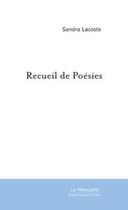 Couverture du livre « Recueil de poesies » de Sandra Lacoste aux éditions Editions Le Manuscrit