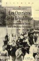 Couverture du livre « Les ouvrières de la République ; les bonnetières de Troyes sous la Troisième République » de Helen Harden Chenut aux éditions Pu De Rennes