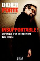 Couverture du livre « Insupportable ! » de Didier Porte aux éditions First