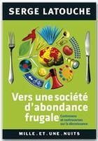 Couverture du livre « Vers une société d'abondance frugale » de Serge Latouche aux éditions Fayard/mille Et Une Nuits