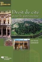 Couverture du livre « Droit de cité pour le patrimoine » de Jean-Michel Leniaud aux éditions Presses De L'universite Du Quebec