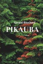 Couverture du livre « Pikauba » de Gerard Bouchard aux éditions Editions Boreal