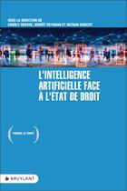 Couverture du livre « L'intelligence artificielle face à l'État de droit » de Charly Derave aux éditions Bruylant