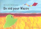 Couverture du livre « Un nid pour wazou » de Remi Hatzfeld et Yaël Vent Des Hove aux éditions Renaissance Du Livre